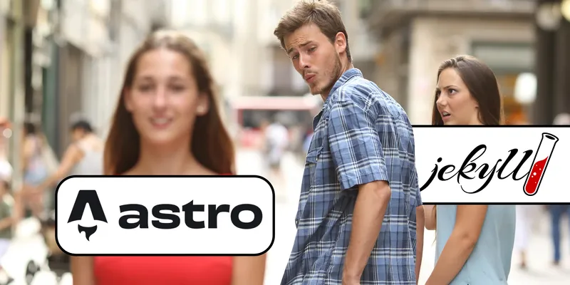 A banner image showing a distracted boyfriend walking with his girlfriend (overlayed with the Jekyll logo) and looking amazed at another seductive girl (overlayed with the Astro logo).